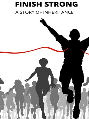 cover image of Finish Strong. a Story About Spiritual Inheritance